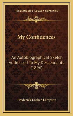 My Confidences: An Autobiographical Sketch Addr... 1165055341 Book Cover