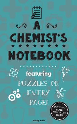 A Chemist's Notebook: Featuring 100 puzzles 1517206103 Book Cover