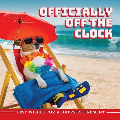 Officially Off the Clock: Best Wishes for a Hap... 1646040430 Book Cover