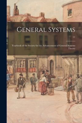 General Systems: Yearbook of the Society for th... 1013736052 Book Cover