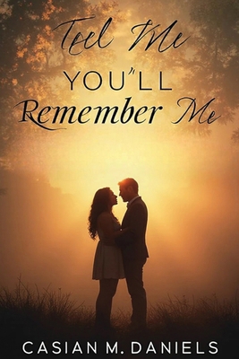 Tell Me You'll Remember Me B0FY3YRC8W Book Cover