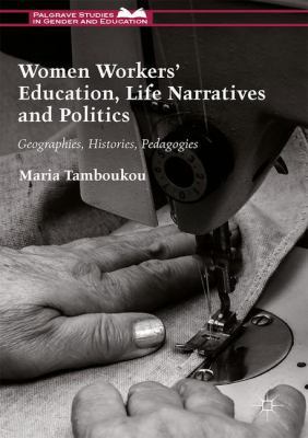 Women Workers' Education, Life Narratives and P... 1137490144 Book Cover