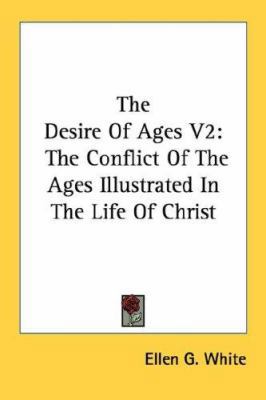 The Desire Of Ages V2: The Conflict Of The Ages... 1432545051 Book Cover