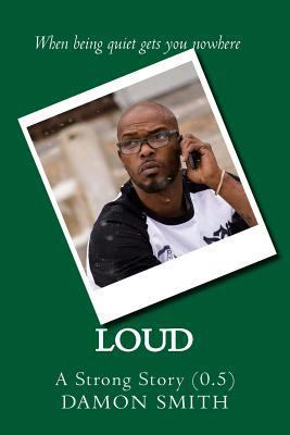 Loud: A Strong Story (0.5) 1546585052 Book Cover