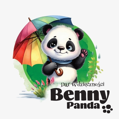 Panda Benny - Dar Wdzi&#281;czno&#347;ci [Polish] 8397063889 Book Cover