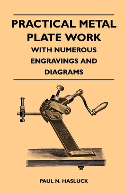 Practical Metal Plate Work - With Numerous Engr... 1446526763 Book Cover