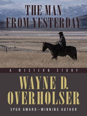 The Man from Yesterday: A Western Story (Five S... 1432825151 Book Cover