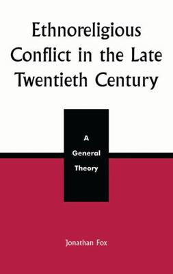 Ethnoreligious Conflict in the Late 20th Centur... 0739104187 Book Cover