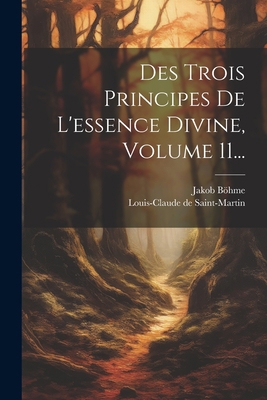 Des Trois Principes De L'essence Divine, Volume... [French] 1021197971 Book Cover