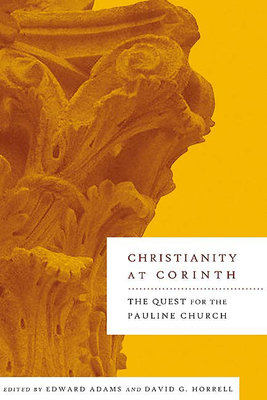 Christianity at Corinth: The Quest for the Paul... 0664224784 Book Cover