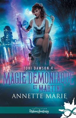 Magie démoniaque et Martini: Tori Dawson, T4 [French] B09R6SRSKQ Book Cover