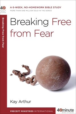 Breaking Free from Fear: A 6-Week, No-Homework ... 0307729850 Book Cover