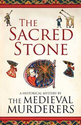The Sacred Stone (Medieval Murderers) 1847376762 Book Cover