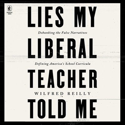 Lies My Liberal Teacher Told Me: Debunking the ... B0CMZP56NK Book Cover