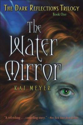 The Water Mirror (The Dark Reflections Trilogy) 0689877889 Book Cover