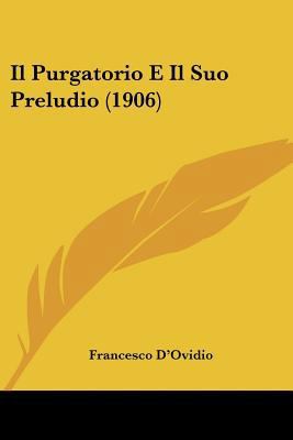 Il Purgatorio E Il Suo Preludio (1906) [Italian] 116021669X Book Cover