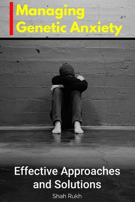 Managing Genetic Anxiety: Effective Approaches ... B0CFCWTNB7 Book Cover