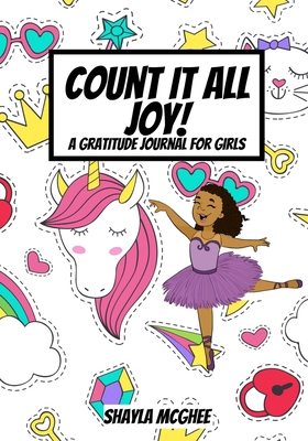 Count It All Joy: A Gratitude Journal for Girls 1955574049 Book Cover