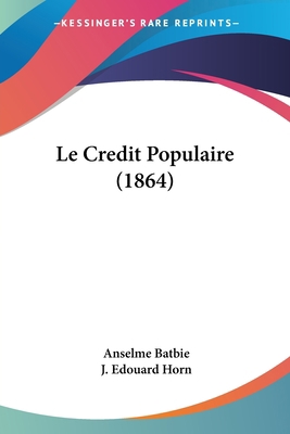 Le Credit Populaire (1864) [French] 1160152969 Book Cover