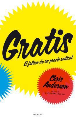 Gratis: El Futuro de un Precio Radical [Spanish] 8493696102 Book Cover