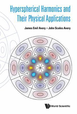 Hyperspherical Harmonics and Their Physical App... 9813229292 Book Cover