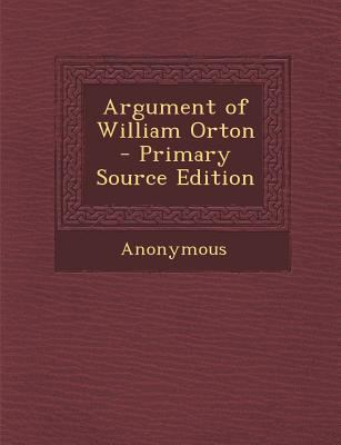 Argument of William Orton 1287729037 Book Cover