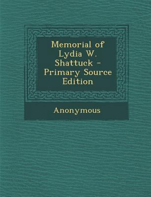 Memorial of Lydia W. Shattuck 1287740537 Book Cover