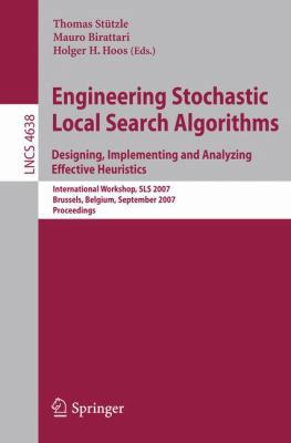 Engineering Stochastic Local Search Algorithms:... 3540744452 Book Cover