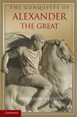The Conquests of Alexander the Great (Key Confl... 0521603234 Book Cover