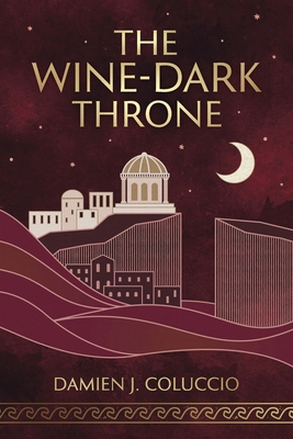 The Wine-Dark Throne 1763594017 Book Cover