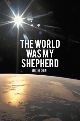 The World Was My Shepherd 1475954433 Book Cover