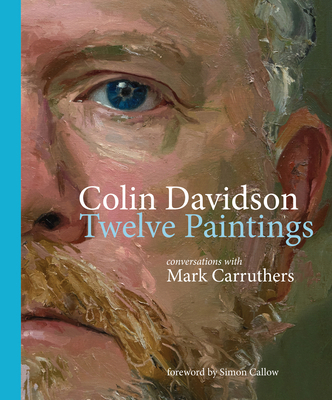 Colin Davidson: Twelve Paintings: Conversations... 1785375725 Book Cover