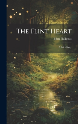The Flint Heart; a Fairy Story 101938865X Book Cover