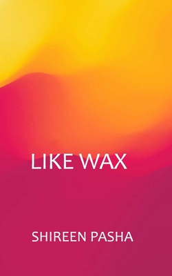 Like Wax B092PB9DHW Book Cover