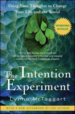 The Intention Experiment: Using Your Thoughts t... 0743276965 Book Cover
