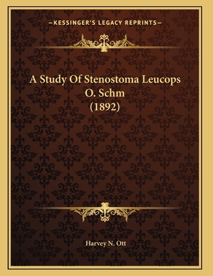 A Study Of Stenostoma Leucops O. Schm (1892) 1166413713 Book Cover