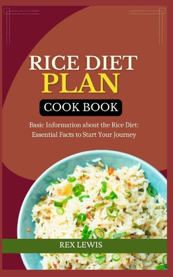 Rice Diet Plan Cook Book: Basic Information abo...            Book Cover