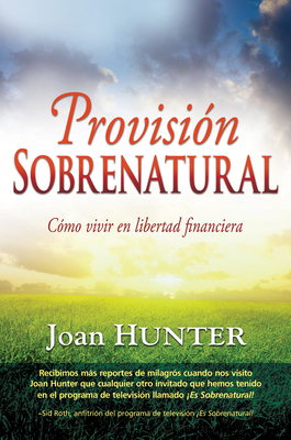 Provisión Sobrenatural: Cómo Vivir En Libertad ... [Spanish] 1603744991 Book Cover
