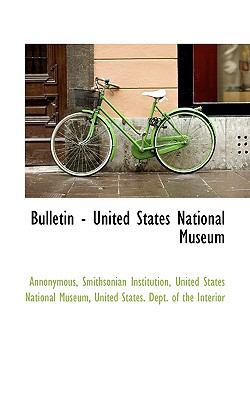 Bulletin - United States National Museum 1116982501 Book Cover
