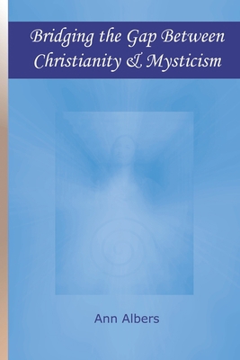 Bridging the Gap Between Christianity and Mysti... 1949780031 Book Cover