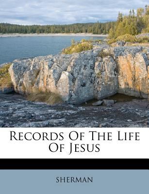 Records of the Life of Jesus 1279968311 Book Cover