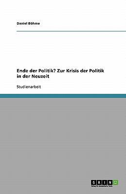 Ende der Politik? Zur Krisis der Politik in der... [German] 3638775410 Book Cover