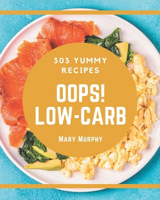 Oops! 365 Yummy Low-Carb Recipes: Not Just a Yu... B08JJNL29Q Book Cover