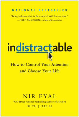 Indistractable: How to Control Your Attention a... 1953295126 Book Cover