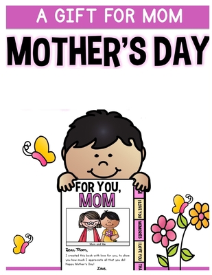 A Gift for Mom Mother's Day: Mother's Day Activ... B091DPG97K Book Cover