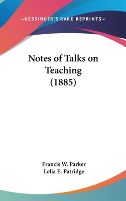 Notes of Talks on Teaching (1885) 1436630207 Book Cover
