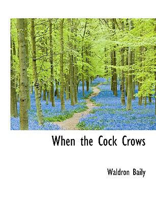 When the Cock Crows [Large Print] 1116955334 Book Cover