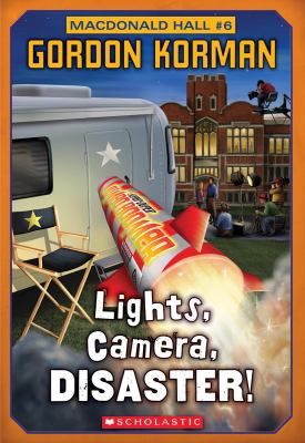 Macdonald Hall #6: Lights, Camera, Disaster! 1443124974 Book Cover