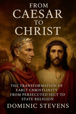 From Caesar to Christ: The Transformation of Ea... B0FQ922G2B Book Cover