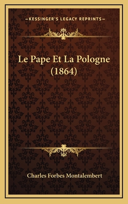 Le Pape Et La Pologne (1864) [French] 116874976X Book Cover